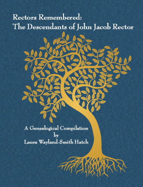 Rectors Remembered: The Descendants of John Jacob Rector